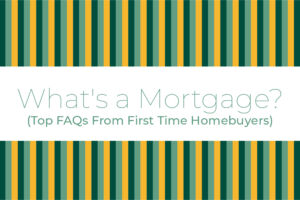 FAQs from first time homebuyers