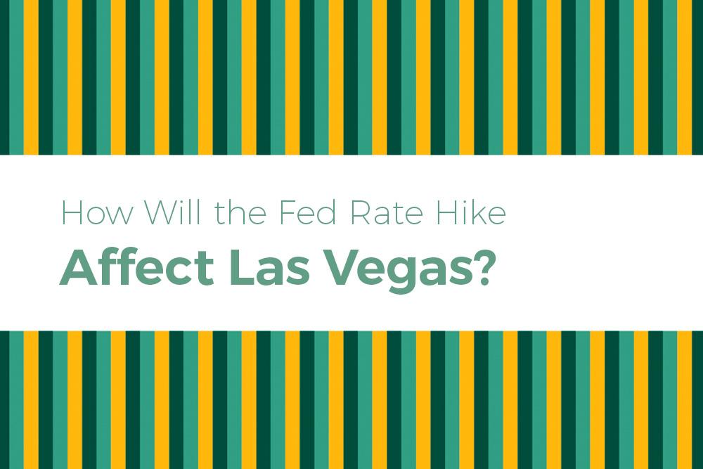 how will the fed rate hike affect las vegas