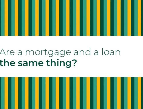 Are a mortgage and a loan the same thing?
