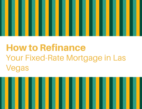How to Refinance Your Fixed-Rate Mortgage in Las Vegas