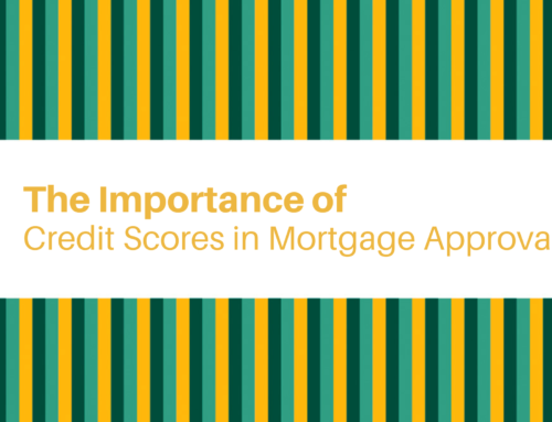 The Importance of Credit Scores in Mortgage Approval