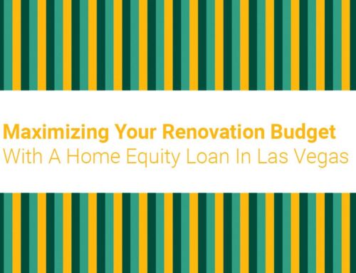 Maximizing Your Renovation Budget With A Home Equity Loan In Las Vegas