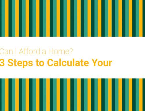 Can I Afford a Home? 3 Steps to Calculate Your Budget