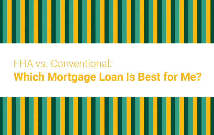 FHA vs. Conventional: Which Mortgage Loan Is Best for Me?