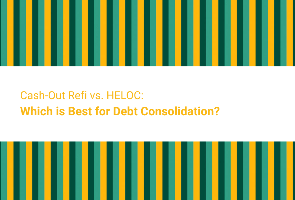 Cash-Out Refi vs. HELOC: Which is Best for Debt Consolidation?