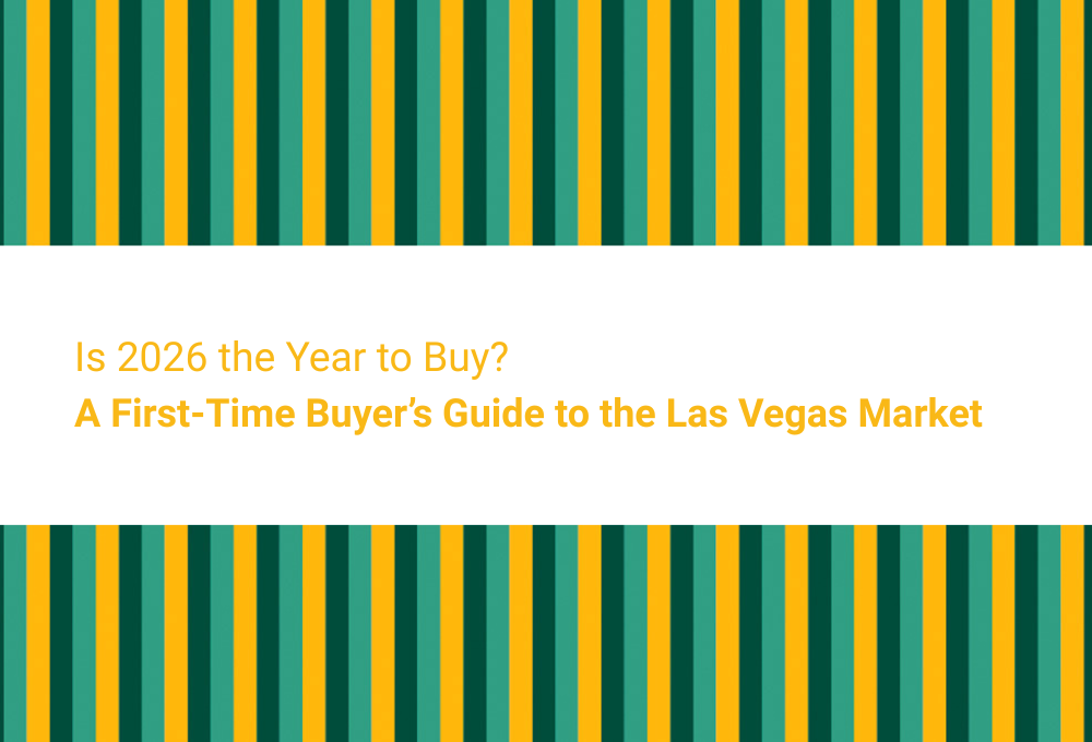 Is 2026 the Year to Buy? A First-Time Buyer’s Guide to the Las Vegas Market