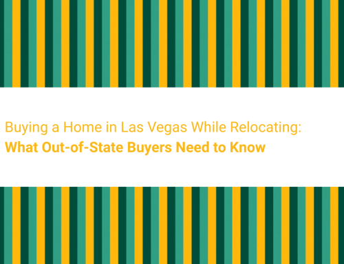 Buying a Home in Las Vegas While Relocating: What Out-of-State Buyers Need to Know