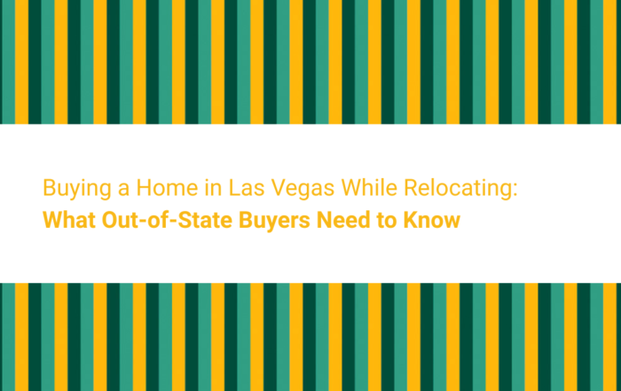 Buying a Home in Las Vegas While Relocating: What Out-of-State Buyers Need to Know