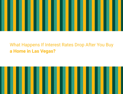 What Happens If Interest Rates Drop After You Buy a Home in Las Vegas?