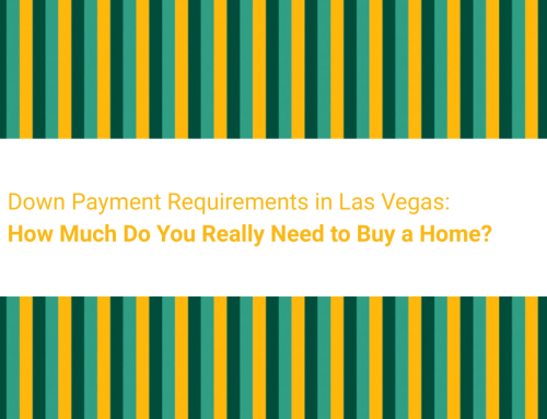 Down Payment Requirements in Las Vegas: How Much Do You Really Need to Buy a Home?