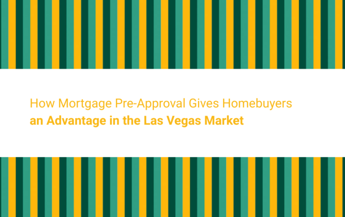 How Mortgage Pre-Approval Gives Homebuyers an Advantage in the Las Vegas Market