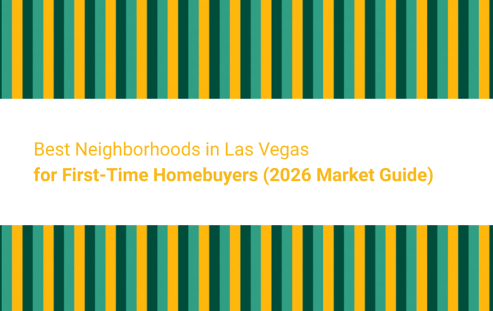 Best Neighborhoods in Las Vegas for First-Time Homebuyers (2026 Market Guide)