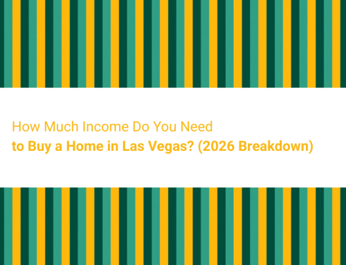 How Much Income Do You Need to Buy a Home in Las Vegas? (2026 Breakdown)