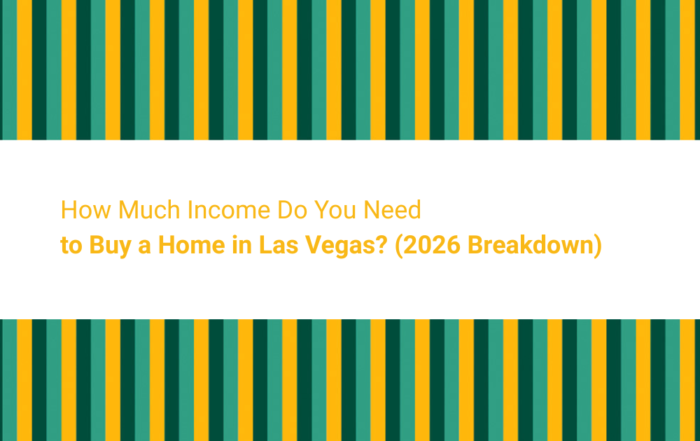 How Much Income Do You Need to Buy a Home in Las Vegas? (2026 Breakdown)